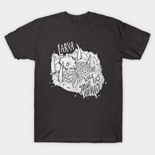 Larva will Tear us Apart T-Shirt